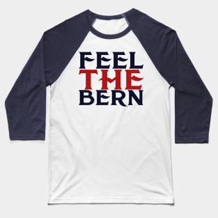 Feel the Bern Baseball T-Shirt